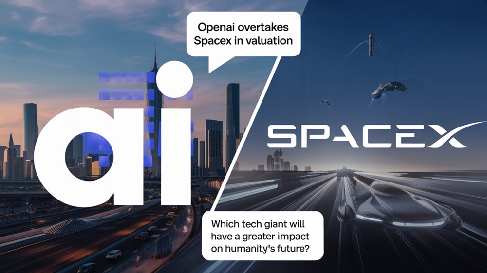 OpenAI Overtakes SpaceX in Valuation: Which Tech Giant Will Have a Greater Impact on Humanity’s Future?