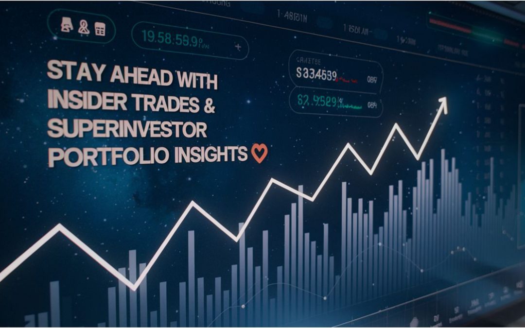 📈 Stay Ahead with Insider Trades & Superinvestor Portfolio Insights 🚀